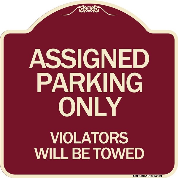 Signmission Assigned Parking Violators Will Towed Heavy-Gauge Aluminum Sign, 18" x 18", BU-1818-24333 A-DES-BU-1818-24333 - main